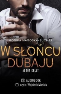 W słońcu Dubaju. Agent Kelly. Tom 1