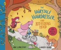 Эби Лонгстафф - The Fairytale Hairdresser and Red Riding Hood