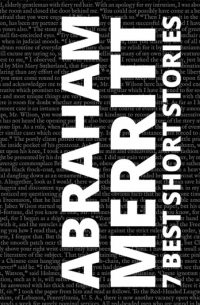 Abraham Merritt - 7 best short stories by Abraham Merritt (сборник)