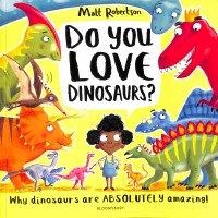 Мэтт Робертсон - Do You Love Dinosaurs?