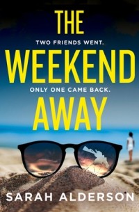 Сара Алдерсон - The Weekend Away