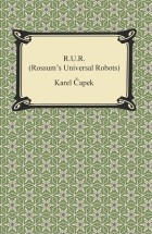 Karel Čapek - R.U.R. (Rossum&#039;s Universal Robots)