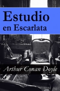 Arthur Conan Doyle - Estudio en Escarlata
