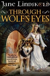 Джейн Линдскольд - Through Wolf's Eyes