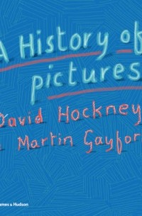  - A History of Pictures: From the Cave to the Computer Screen