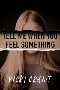 Vicki Grant - Tell Me When You Feel Something