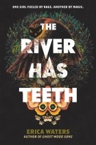 Эрика Уотерс - The River Has Teeth