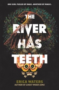 Эрика Уотерс - The River Has Teeth