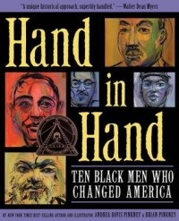 Андреа Дэвис Пинкни - Hand in Hand: Ten Black Men Who Changed America