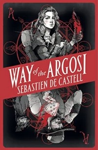 Себастьян де Кастелл - Way of the Argosi