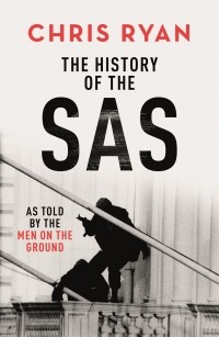 Крис Райан - The History of the SAS