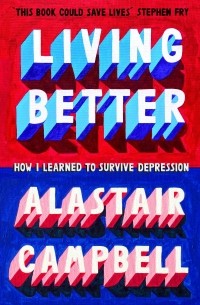 Аластер Кэмпбелл - Living Better