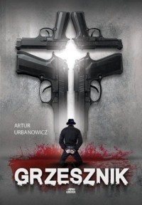 Artur Urbanowicz - Grzesznik