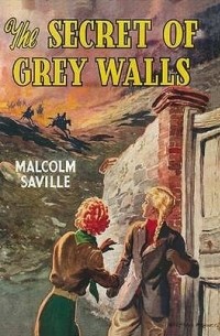 Malcolm Saville - The Secret of Grey Walls