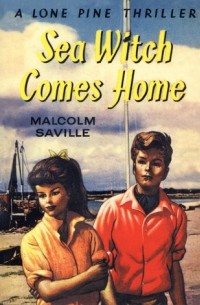 Malcolm Saville - Sea Witch Comes Home