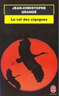 Жан-Кристоф Гранже - Le Vol des cigognes