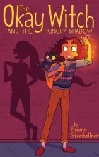Эмма Стейнкельнер - The Okay Witch and the Hungry Shadow