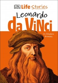 Стивен Кренски - DK Life Stories Leonardo da Vinci