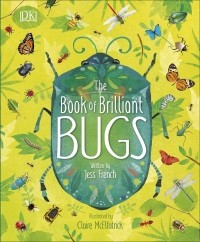 Джесс Френч - The Book of Brilliant Bugs