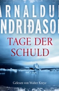 Арнальдур Индридасон - Kommissar Erlendur - Tage der Schuld
