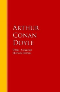 Arthur Conan Doyle - Obras - Colección de Sherlock Holmes (сборник)