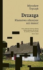 Мирослав Тричик - Drzazga. Kłamstwa silniejsze niż śmierć
