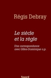 Le Siècle et la Règle