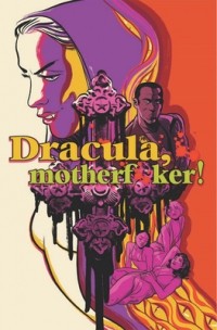 Алекс Де Кэмпи  - Dracula, Motherf**ker!