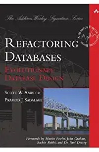  - Refactoring Databases: Evolutionary Database Design