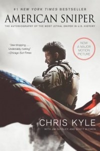  - American Sniper: The Autobiography of the Most Lethal Sniper in U.S. Military History