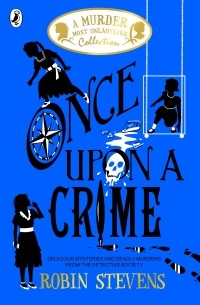 Робин Стивенс - Once Upon a Crime