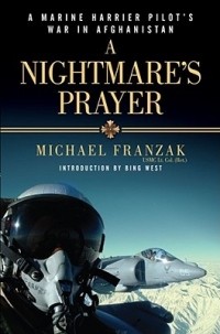 Michael Franzak - A Nightmare's Prayer: A Marine Harrier Pilot's War in Afghanistan