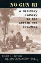 Robert L. Bateman - No Gun Ri: A Military History of the Korean War Incident
