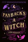 Лана Харпер - Payback&#039;s a Witch