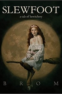 Джеральд Бром - Slewfoot: A Tale of Bewitchery