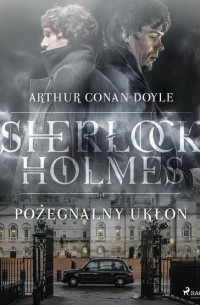 Arthur Conan Doyle - Pożegnalny ukłon