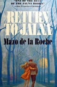 Мазо де ля Рош - Return to Jalna