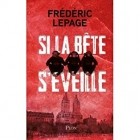 Frédéric Lepage - Si la bête s'éveille