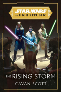 Cavan Scott - Star Wars: The Rising Storm (The High Republic)
