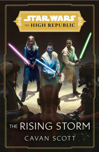 Cavan Scott - Star Wars: The Rising Storm (The High Republic)