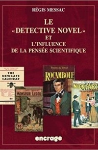 Режис Мессак - Le "Detective Novel" et l'influence de la pensée scientifique