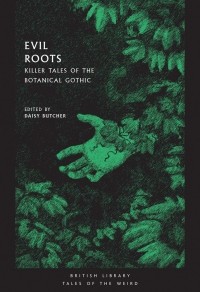 Дейзи Бутчер - Evil Roots: Killer Tales of the Botanical Gothic