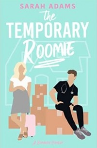 Сара Адамс - The Temporary Roomie
