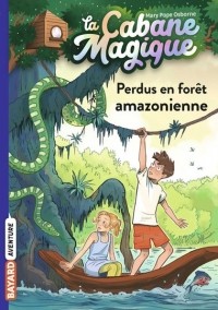 Мэри Поуп Осборн - Perdus en forêt amazonienne