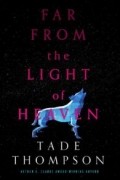 Tade Thompson - Far from the Light of Heaven