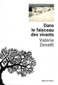 Валери Зенатти - Dans le faisceau des vivants