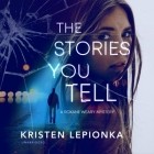 Кристен Лепионка - The Stories You Tell