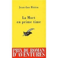 Jean-Luc Bizien - La mort en prime time