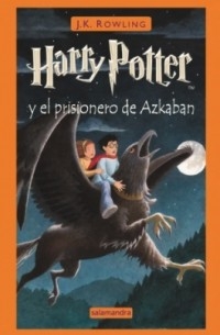 Джоан Роулинг - Harry Potter y el prisionero de Azkaban