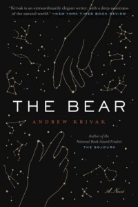 Andrew Krivak - The Bear